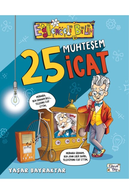 25 MUHTEŞEM İCAT - EĞLENCELİ BİLGİ YAYINLARI