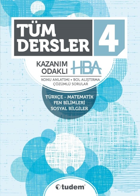 4.Sınıf TÜM DERSLER Kazanım Odaklı HBA - TUDEM EĞİTİM YAYINLARI