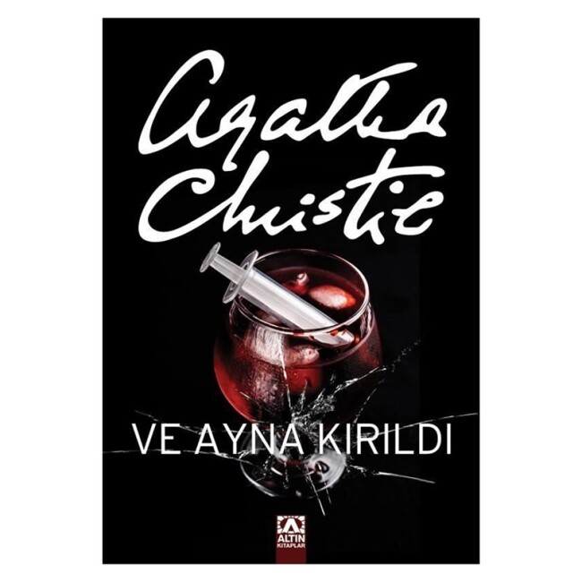 AGATHA CHRİSTİE - VE AYNA KIRILDI - ALTIN KİTAPLAR