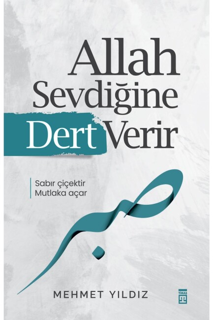 ALLAH SEVDİĞİNE DERT VERİR - TİMAŞ YAYINLARI