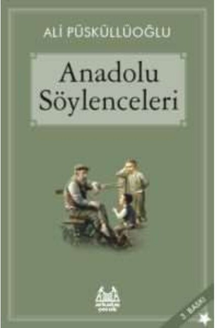 ANADOLU SÖYLENCELERİ - ARKADAŞ YAYINLARI