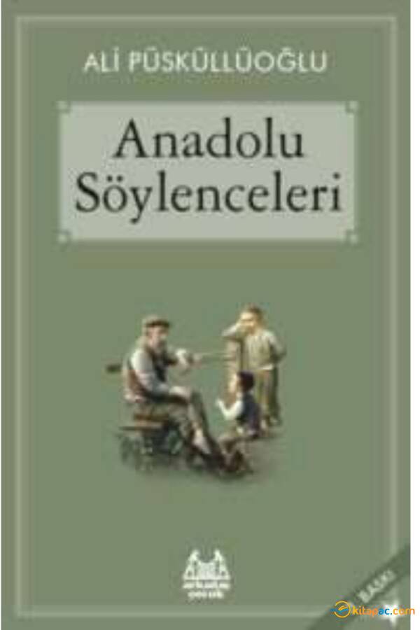 ANADOLU SÖYLENCELERİ - 1