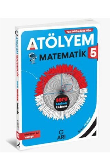 ARI 5.Sınıf MATEMATİK ATÖLYEM - ARI YAYINLARI