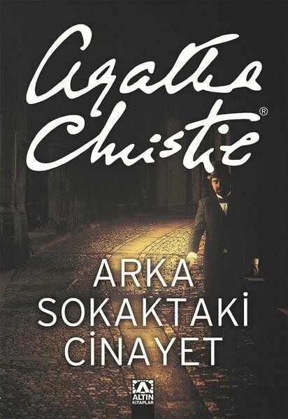 ARKA SOKAKTAKİ CİNAYET ..... AGATHA CHRİSTİE - ALTIN KİTAPLAR