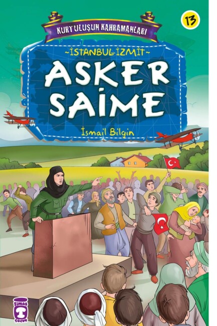 ASKER SAİME - KURTULUŞUN KAHRAMANLARI -2 - TİMAŞ ÇOCUK
