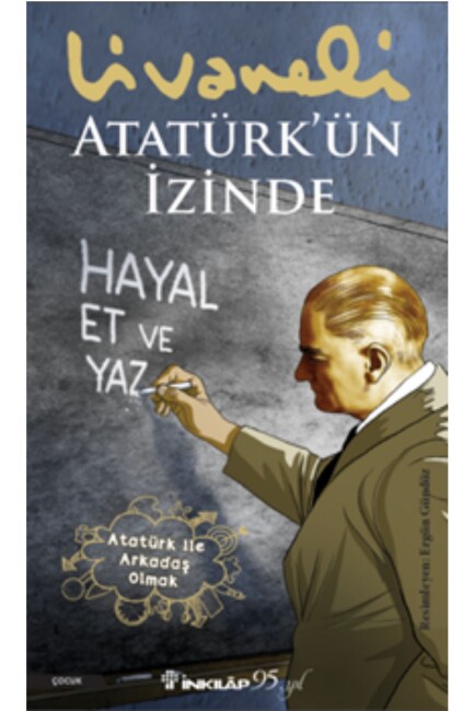 ATATÜRK ÜN İZİNDE - İNKILAP KİTABEVİ 