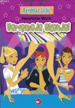 AYRILMAZ ÜÇLÜ-02:YARIŞMADA SKANDAL - BEYAZ BALİNA YAYINLARI