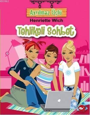 AYRILMAZ ÜÇLÜ-03:TEHLİKELİ SOHBET - BEYAZ BALİNA YAYINLARI