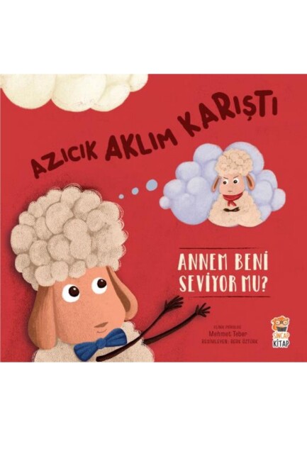 AZICIK AKLIM KARIŞTI! ANNEM BENİ SEVİYOR MU? - Sincap Kitap