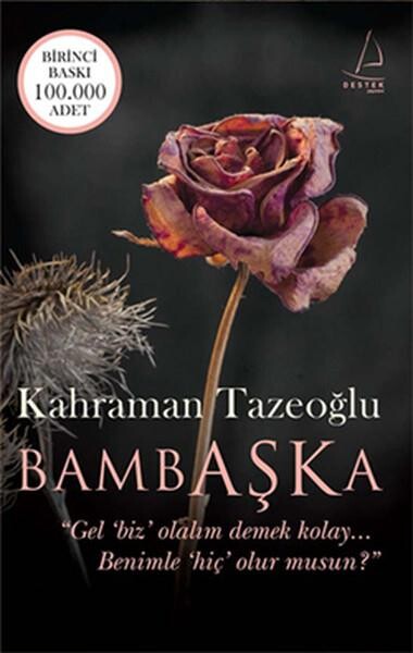 BAMBAŞKA...........KAHRAMAN TAZEOĞLU - DESTEK YAYINLARI