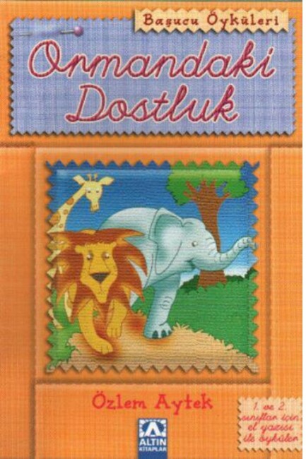 BAŞUCU ÖYKÜLERİ - ORMANDAKİ DOSTLUK - ALTIN KİTAPLAR