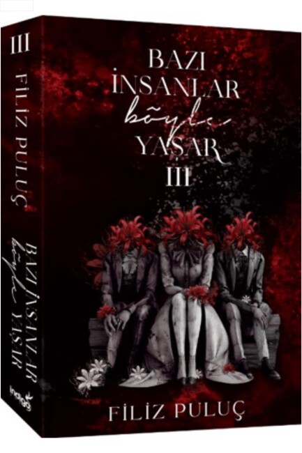 BAZI İNSANLAR BÖYLE YAŞAR - 3- Karton Kapak - İNDİGO KİTAP 