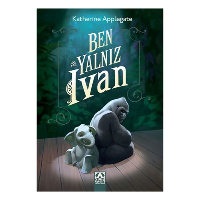 BEN YALNIZ İVAN - ALTIN KİTAPLAR