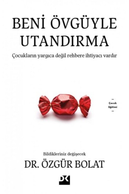 BENİ ÖVGÜYLE UTANDIRMA - DOĞAN KİTAP