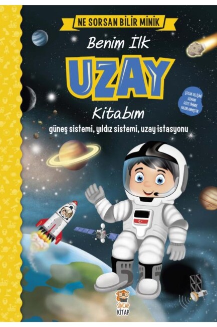 BENİM İLK BÜYÜK UZAY KİTABIM - NE SORSAN BİLİR MİNİK - İNGİLİZCE DESTEKLİ - Sincap Kitap