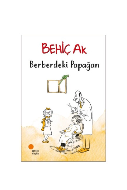 BERBERDEKİ PAPAĞAN - GÜNIŞIĞI KİTAPLIĞI 