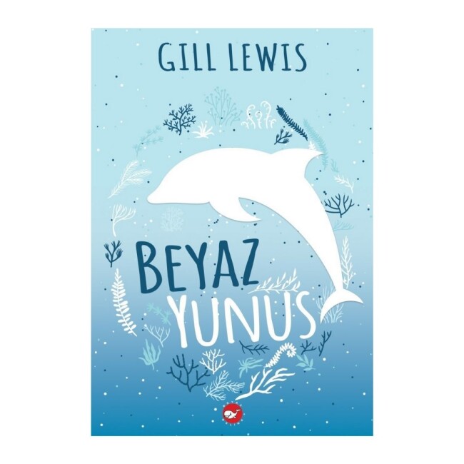 BEYAZ YUNUS - BEYAZ BALİNA YAYINLARI