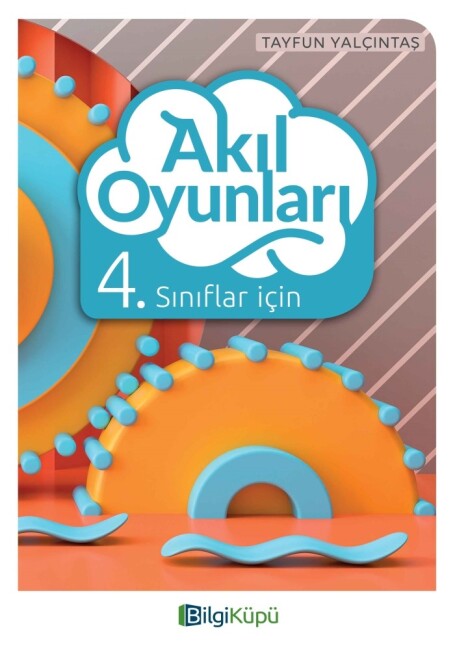 BİLGİ KÜPÜ 4.Sınıf AKIL OYUNLARI - BİLGİKÜPÜ YAYINLARI
