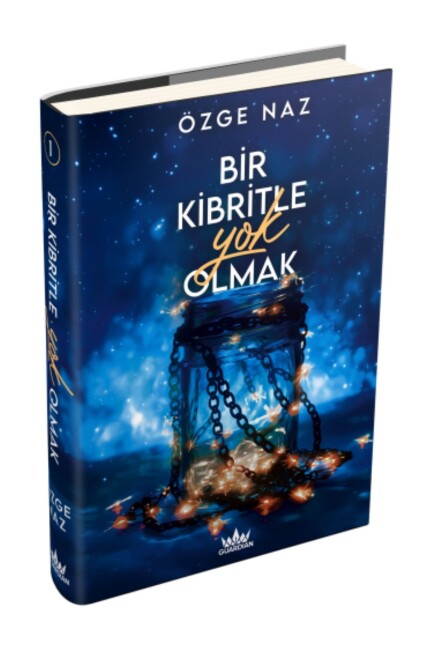BİR KİBRİTLE YOK OLMAK - 1 - Ciltli - GUARDİAN YAYINLARI