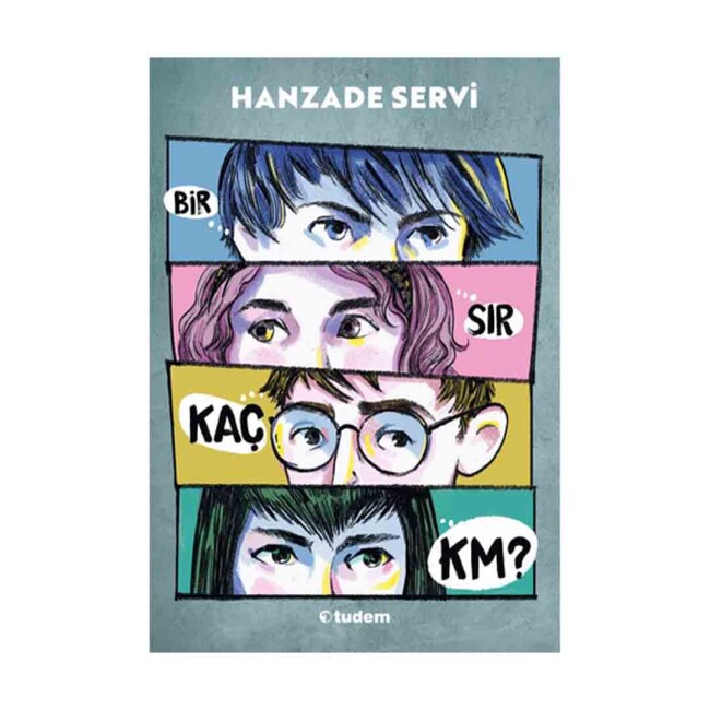 BİR SIR KAÇ KİLOMETRE? …. HANZADE SERVİ - TUDEM YAYINLARI