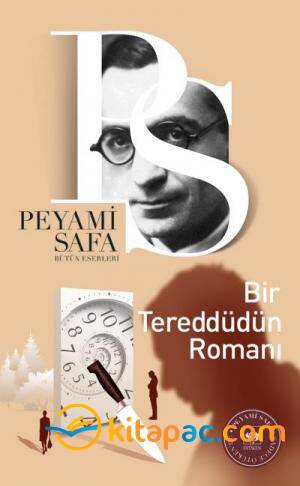 BİR TEREDDÜDÜN ROMANI.........Peyami SAFA - 1