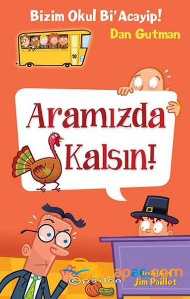 BİZİM OKUL Bİ ACAYİP-10:ARAMIZDA KALSIN.....Dan Gutman - 1