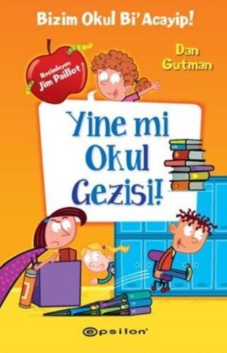 Bizim Okul Bi Acayip 11 Yine mi Okul Gezisi Ciltli .....Dan Gutman - EPSİLON YAYINLARI