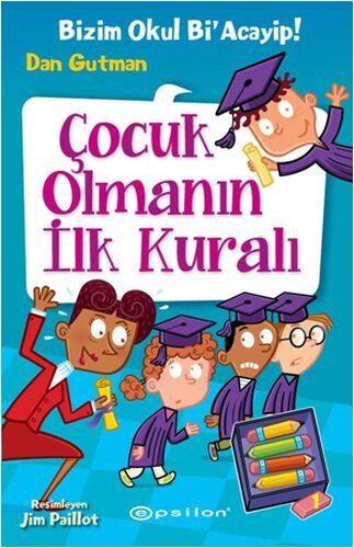Bizim Okul Bi Acayip 12 Çocuk Olmanın İlk Kuralı Ciltli .....Dan Gutman - EPSİLON YAYINLARI