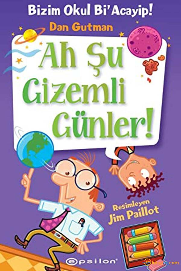 BİZİM OKUL Bİ ACAYİP-13:AH ŞU GİZEMLİ GÜNLER !.....Dan Gutman - 1