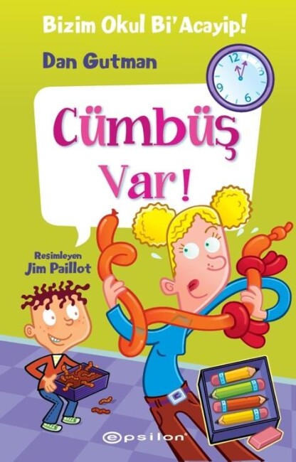 Bizim Okul Bi Acayip 16 Cümbüş Var !.....Dan Gutman - EPSİLON YAYINLARI