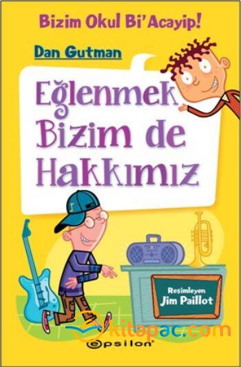 BİZİM OKUL Bİ ACAYİP-3:EĞLENMEK BİZİM DE HAKKIMIZ....Dan Gutman - 1