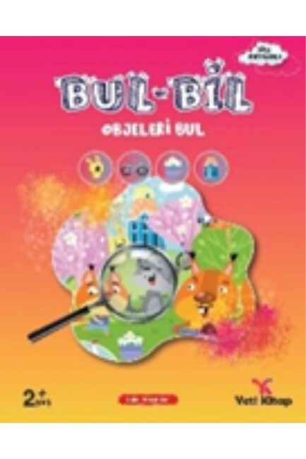BUL BİL SERİSİ OBJELERİ BUL - 2+YAŞ - YETİ KİTAP