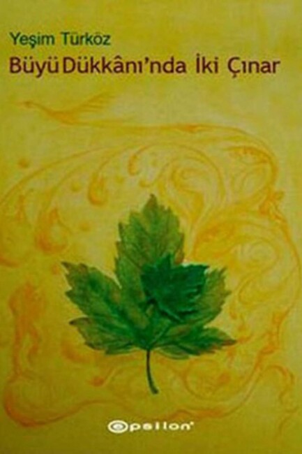 BÜYÜ DÜKKANIN DA İKİ ÇINAR - EPSİLON YAYINLARI