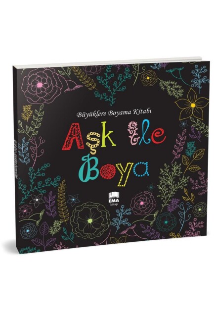 BÜYÜKLERE BOYAMA KİTABI - AŞK İLE BOYA - EMA OFİS KIRTASİYE