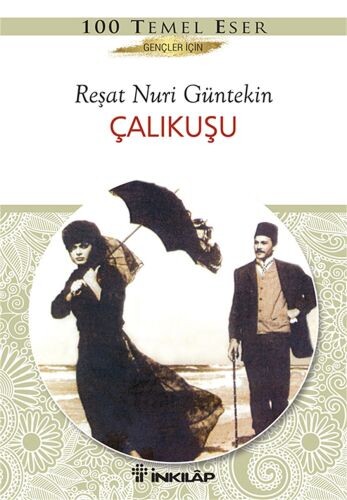 ÇALIKUŞU - GENÇLER İÇİN - İNKILAP KİTABEVİ 