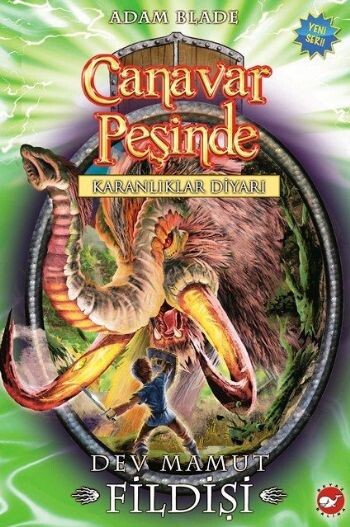 CANAVAR PEŞİNDE-17:DEV MAMUT FİLDİŞİ - BEYAZ BALİNA YAYINLARI