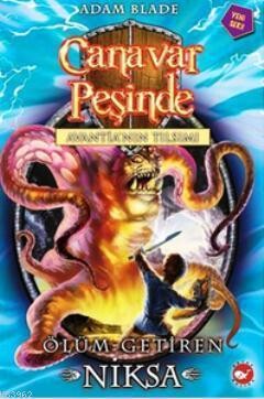 CANAVAR PEŞİNDE-19:ÖLÜM GETİREN NİKSA - BEYAZ BALİNA YAYINLARI