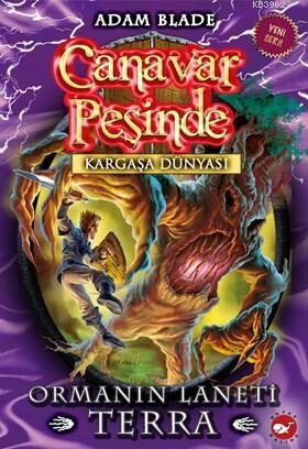 CANAVAR PEŞİNDE-35:ORMANIN LANETİ TERRA - BEYAZ BALİNA YAYINLARI