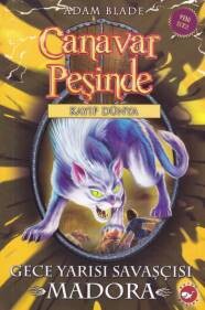 CANAVAR PEŞİNDE-40:GECE SAVAŞÇISI MADORA - BEYAZ BALİNA YAYINLARI