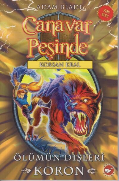 CANAVAR PEŞİNDE-44:ÖLÜMÜN DİŞLERİ KORON - BEYAZ BALİNA YAYINLARI