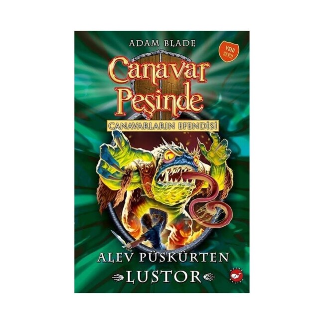 CANAVAR PEŞİNDE - 57 ALEV PÜSKÜRTEN LUSTOR - BEYAZ BALİNA YAYINLARI