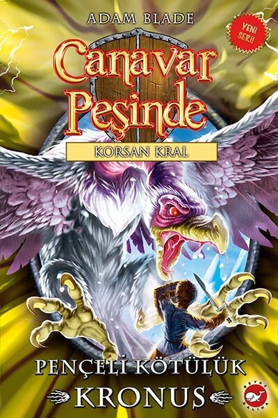 CANAVAR PEŞİNDE/47-PENÇELİ KÖTÜLÜK KRONUS - BEYAZ BALİNA YAYINLARI