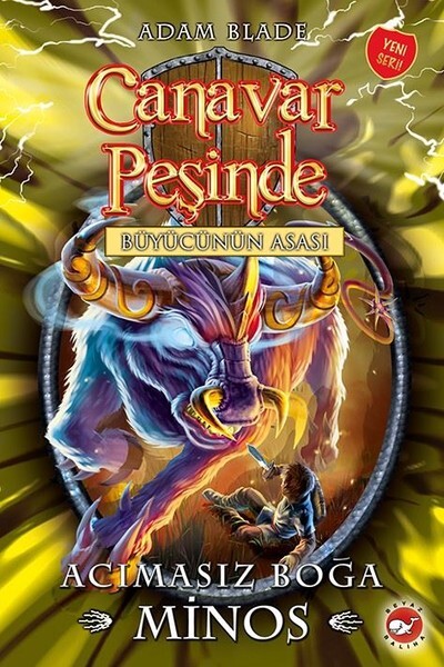 CANAVAR PEŞİNDE/50-ACIMASIZ BOĞA MİNOS - BEYAZ BALİNA YAYINLARI