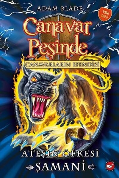 CANAVAR PEŞİNDE/56-ATEŞİN ÖFKESİ ŞAMAN - BEYAZ BALİNA YAYINLARI