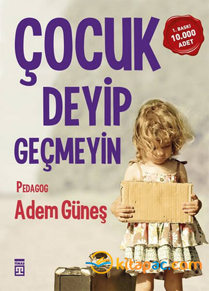 ÇOCUK DEYİP GEÇMEYİN - ADEM GÜNEŞ - 1