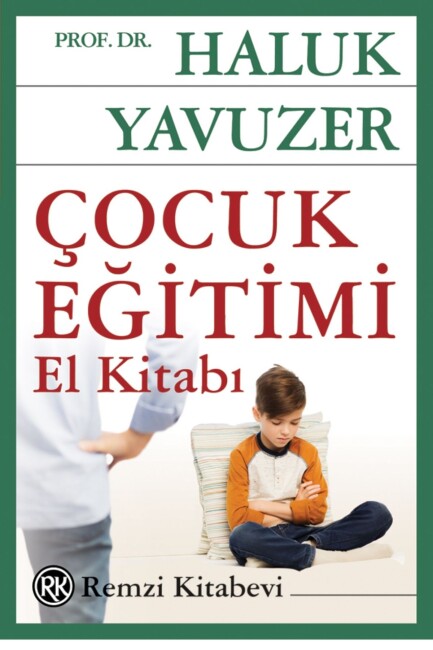 ÇOCUK EĞİTİMİ EL KİTABI....Haluk Yavuzer - REMZİ KİTABEVİ 