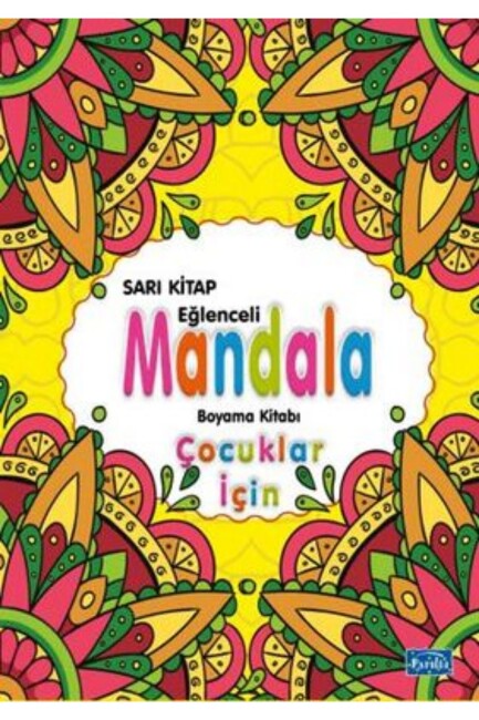 ÇOCUKLAR İÇİN MANDALA SARI KİTAP - PARILTI YAYINLARI