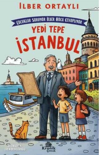 ÇOCUKLAR SORUYOR, İLBER HOCA CEVAPLIYOR: YEDİ TEPE İSTANBUL - KRONİK KİTAP 