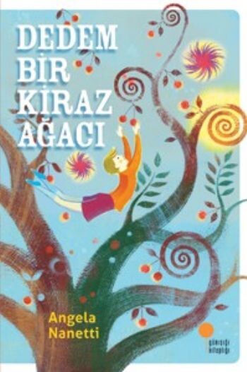 DEDEM BİR KİRAZ AĞACI - GÜNIŞIĞI KİTAPLIĞI 