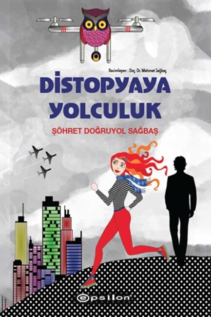 DİSTOPYAYA YOLCULUK - Sert Kapak - EPSİLON YAYINLARI